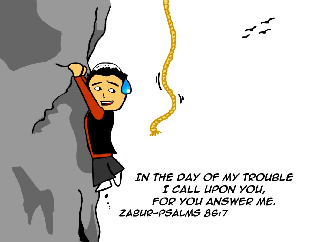 "In the day of my trouble I call upon you, for you answer me." -Zabur-Psalms 86:7