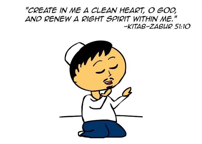 "Create in me a clean heart, O God, and renew a right spirit within me." -Kitab-Zabur 51:10
